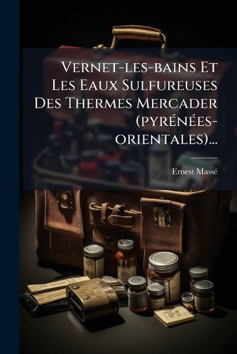 Cover image for Vernet-les-bains Et Les Eaux Sulfureuses Des Thermes Mercader (pyrenees-orientales)...