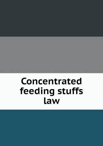 Cover image for Concentrated feeding stuffs law