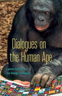 Cover image for Dialogues on the Human Ape