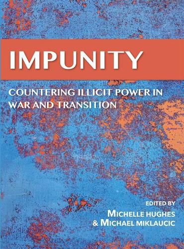 Cover image for Impunity: Countering Illicit Power in War and Transition