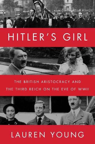 Cover image for Hitler's Girl: The British Aristocracy and the Third Reich on the Eve of WWII