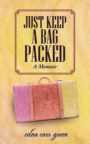 Cover image for Just Keep a Bag Packed: A Memoir