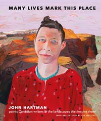 Cover image for Many Lives Mark This Place: Canadian Writers in Portrait, Landscape, and Prose