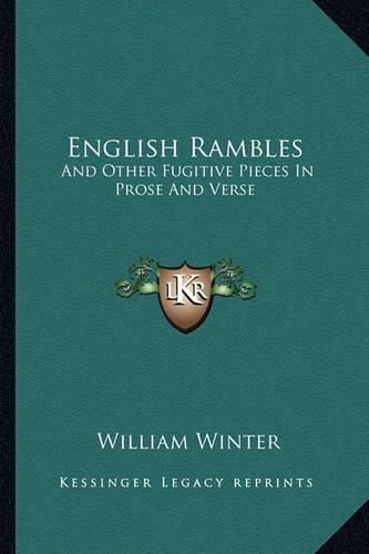 English Rambles: And Other Fugitive Pieces in Prose and Verse