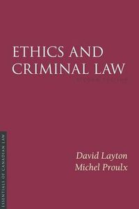 Cover image for Ethics and Criminal Law: The Essentials of Canadian Law