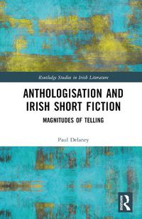 Cover image for Anthologisation and Irish Short Fiction