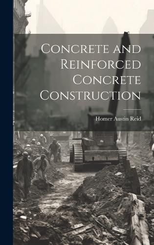 Cover image for Concrete and Reinforced Concrete Construction