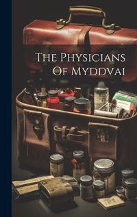 Cover image for The Physicians Of Myddvai