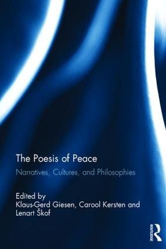 Cover image for The Poesis of Peace: Narratives, Cultures, and Philosophies