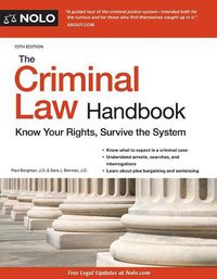 Cover image for The Criminal Law Handbook: Know Your Rights, Survive the System