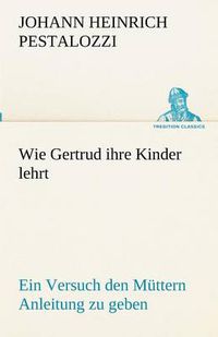 Cover image for Wie Gertrud ihre Kinder lehrt