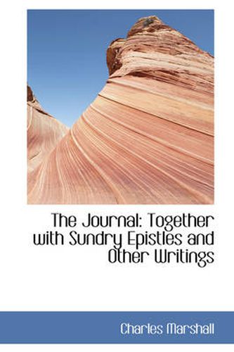 Cover image for The Journal: Together with Sundry Epistles and Other Writings