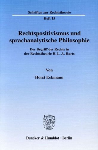 Cover image for Rechtspositivismus Und Sprachanalytische Philosophie: Der Begriff Des Rechts in Der Rechtstheorie H. L. A. Harts