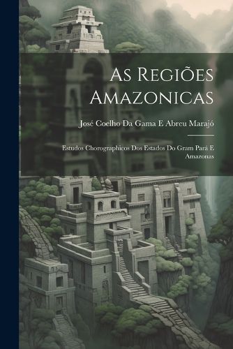 Cover image for As Regioes Amazonicas