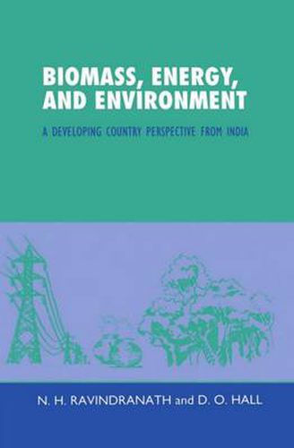 Cover image for Biomass, Energy and Environment: A Developing Country Perspective from India