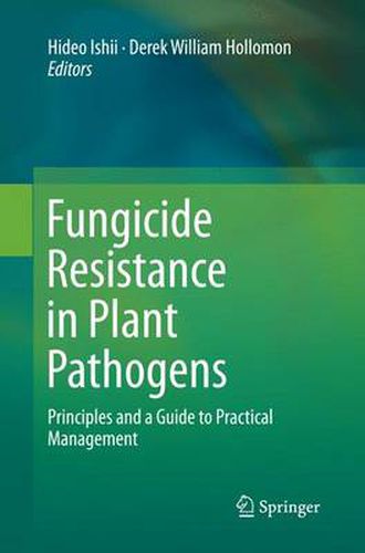 Cover image for Fungicide Resistance in Plant Pathogens: Principles and a Guide to Practical Management