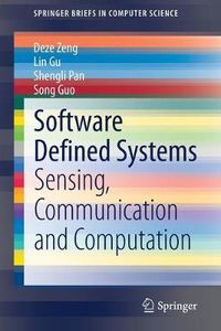 Cover image for Software Defined Systems: Sensing, Communication and Computation