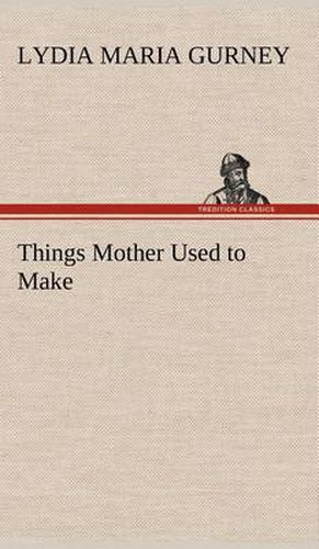 Cover image for Things Mother Used to Make