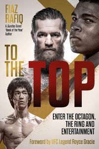 Cover image for To The Top: Enter the Octagon, The Ring, and Entertainment