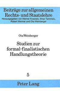 Cover image for Studien Zur Formal-Finalistischen Handlungstheorie