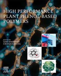 Cover image for High Performance Plant Phenol-Based Polymers