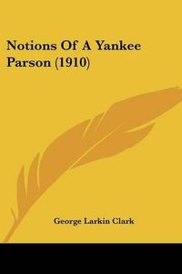 Cover image for Notions of a Yankee Parson (1910)