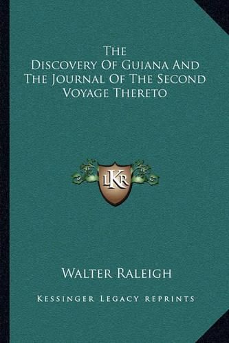 Cover image for The Discovery of Guiana and the Journal of the Second Voyage Thereto