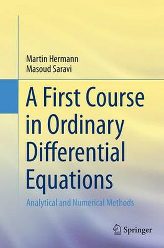 Cover image for A First Course in Ordinary Differential Equations: Analytical and Numerical Methods