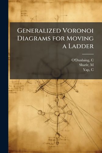 Cover image for Generalized Voronoi Diagrams for Moving a Ladder