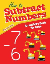 Cover image for How to Subtract Numbers: An Activity Book for Boys