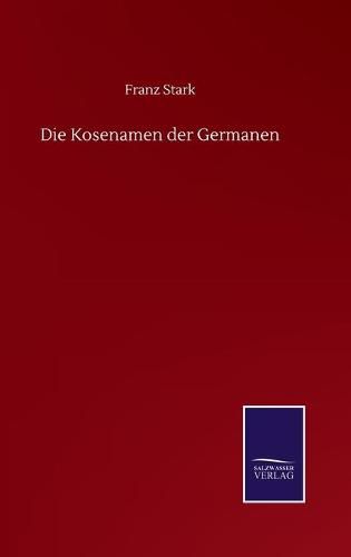 Cover image for Die Kosenamen der Germanen