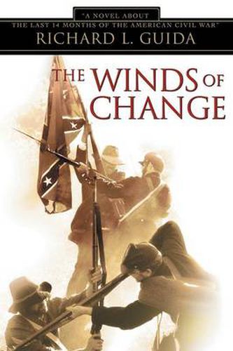 Cover image for The Winds of Change: A Novel About the Last 14 Months of the American Civil War