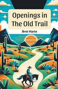 Cover image for Openings In The Old Trail