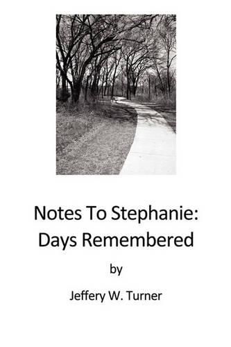 Cover image for Notes To Stephanie: Days Remembered