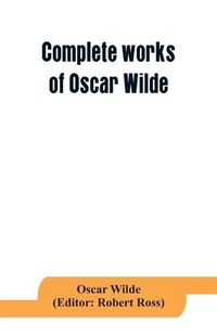 Cover image for Complete works of Oscar Wilde: Lady Windermere's Fan and the Importance of being Earnest