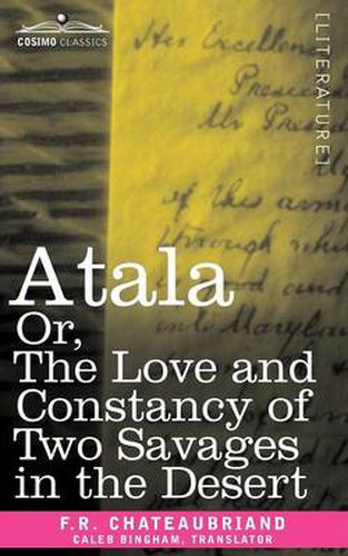 Cover image for Atala Or, the Love and Constancy of Two Savages in the Desert