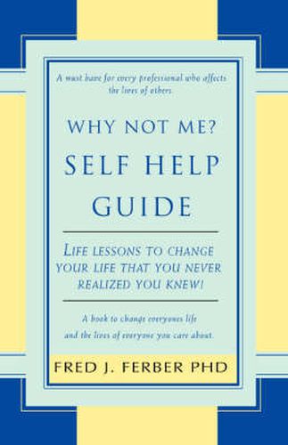 Cover image for Why Not Me? Self Help Guide