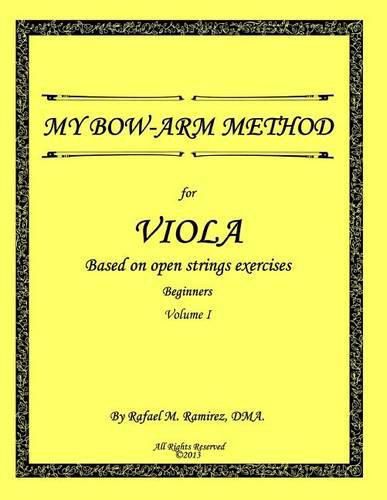 Cover image for My Bow-Arm Method for Viola: Beginners. Volume 1