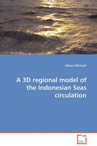 Cover image for A 3D Regional Model of the Indonesian Seas Circulation