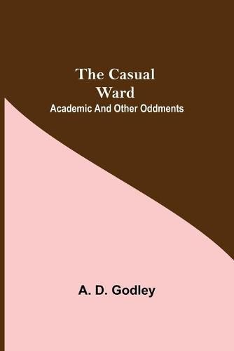 Cover image for The Casual Ward; Academic And Other Oddments