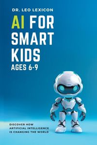 Cover image for AI for Smart Kids Ages 6-9