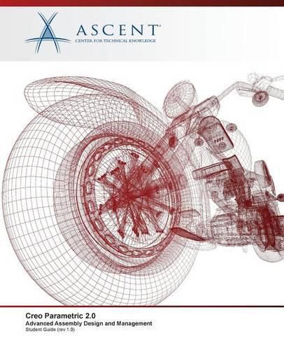 Creo Parametric 2.0: Advanced Assembly Design and Management