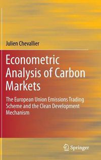 Cover image for Econometric Analysis of Carbon Markets: The European Union Emissions Trading Scheme and the Clean Development Mechanism