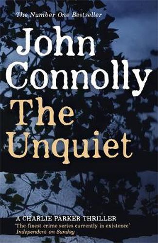 Cover image for The Unquiet: Private Investigator Charlie Parker hunts evil in the sixth book in the globally bestselling series