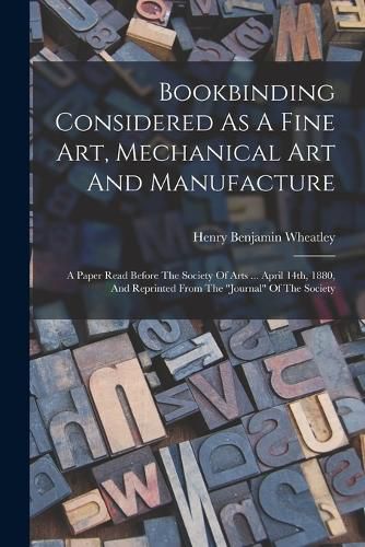 Bookbinding Considered As A Fine Art, Mechanical Art And Manufacture