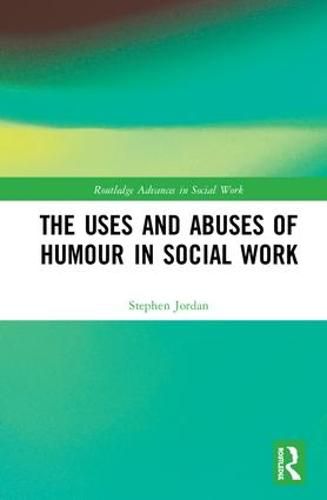 Cover image for The Uses and Abuses of Humour in Social Work