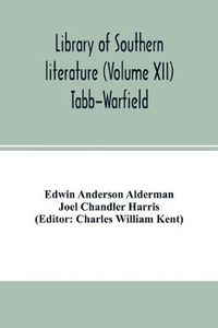 Cover image for Library of southern literature (Volume XII) Tabb-Warfield