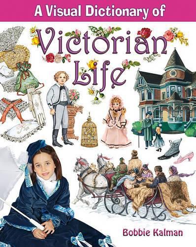 Cover image for A Visual Dictionary of Victorian Life