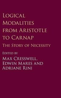 Cover image for Logical Modalities from Aristotle to Carnap: The Story of Necessity