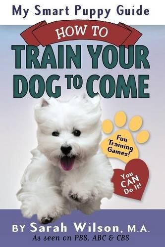 Cover image for My Smart Puppy Guide: How to Train Your Dog to Come